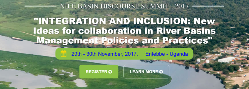 Call for Registration: The 1st Nile Basin Discourse Summit (NBDS) - November 29th -30th 2017, Entebbe - Uganda